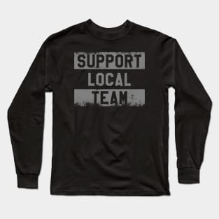 Support Local Team // V1 Long Sleeve T-Shirt